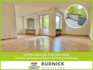 RUDNICK bietet VIEL PLATZ ZUM LEBEN: 4-Zimmer-Wohnung mit Balkon und Aufzug in Hannover, 30659 Hannover, Etagenwohnung